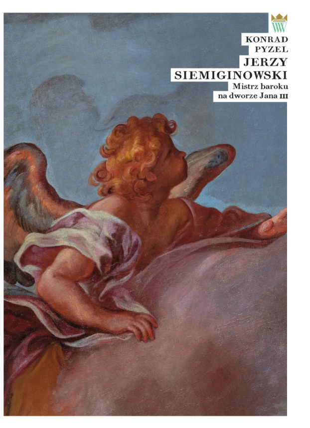Okładka do publikacji pt. "erzy Siemiginowski. Mistrz baroku na dworze króla Jana III"